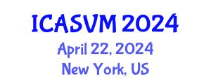 International Conference on Animal Science and Veterinary Medicine (ICASVM) April 22, 2024 - New York, United States