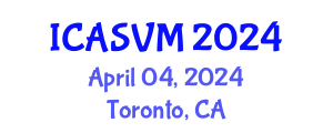 International Conference on Animal Science and Veterinary Medicine (ICASVM) April 04, 2024 - Toronto, Canada