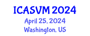 International Conference on Animal Science and Veterinary Medicine (ICASVM) April 25, 2024 - Washington, United States