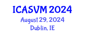 International Conference on Animal Science and Veterinary Medicine (ICASVM) August 29, 2024 - Dublin, Ireland