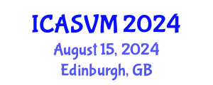 International Conference on Animal Science and Veterinary Medicine (ICASVM) August 15, 2024 - Edinburgh, United Kingdom
