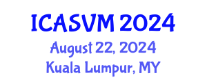 International Conference on Animal Science and Veterinary Medicine (ICASVM) August 22, 2024 - Kuala Lumpur, Malaysia