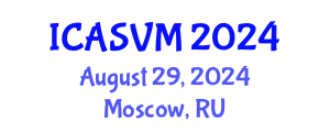 International Conference on Animal Science and Veterinary Medicine (ICASVM) August 29, 2024 - Moscow, Russia