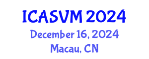 International Conference on Animal Science and Veterinary Medicine (ICASVM) December 16, 2024 - Macau, China