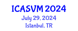 International Conference on Animal Science and Veterinary Medicine (ICASVM) July 29, 2024 - Istanbul, Turkey