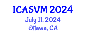 International Conference on Animal Science and Veterinary Medicine (ICASVM) July 11, 2024 - Ottawa, Canada