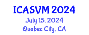 International Conference on Animal Science and Veterinary Medicine (ICASVM) July 15, 2024 - Quebec City, Canada