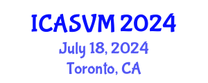 International Conference on Animal Science and Veterinary Medicine (ICASVM) July 18, 2024 - Toronto, Canada