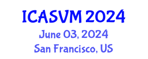 International Conference on Animal Science and Veterinary Medicine (ICASVM) June 03, 2024 - San Francisco, United States