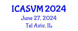 International Conference on Animal Science and Veterinary Medicine (ICASVM) June 27, 2024 - Tel Aviv, Israel