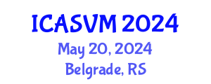 International Conference on Animal Science and Veterinary Medicine (ICASVM) May 20, 2024 - Belgrade, Serbia