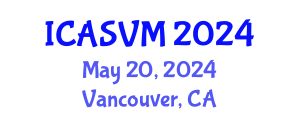 International Conference on Animal Science and Veterinary Medicine (ICASVM) May 20, 2024 - Vancouver, Canada