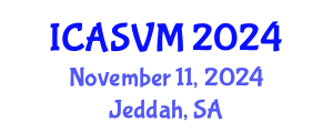 International Conference on Animal Science and Veterinary Medicine (ICASVM) November 11, 2024 - Jeddah, Saudi Arabia