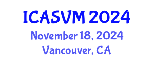 International Conference on Animal Science and Veterinary Medicine (ICASVM) November 18, 2024 - Vancouver, Canada