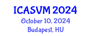 International Conference on Animal Science and Veterinary Medicine (ICASVM) October 10, 2024 - Budapest, Hungary