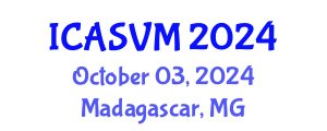 International Conference on Animal Science and Veterinary Medicine (ICASVM) October 03, 2024 - Madagascar, Madagascar