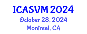 International Conference on Animal Science and Veterinary Medicine (ICASVM) October 28, 2024 - Montreal, Canada