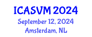 International Conference on Animal Science and Veterinary Medicine (ICASVM) September 12, 2024 - Amsterdam, Netherlands