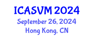 International Conference on Animal Science and Veterinary Medicine (ICASVM) September 26, 2024 - Hong Kong, China