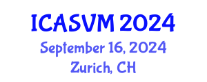 International Conference on Animal Science and Veterinary Medicine (ICASVM) September 16, 2024 - Zurich, Switzerland