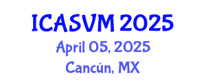 International Conference on Animal Science and Veterinary Medicine (ICASVM) April 05, 2025 - Cancún, Mexico