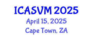 International Conference on Animal Science and Veterinary Medicine (ICASVM) April 15, 2025 - Cape Town, South Africa