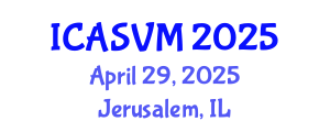 International Conference on Animal Science and Veterinary Medicine (ICASVM) April 29, 2025 - Jerusalem, Israel