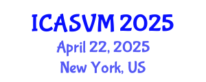 International Conference on Animal Science and Veterinary Medicine (ICASVM) April 22, 2025 - New York, United States