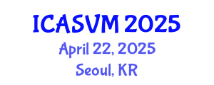 International Conference on Animal Science and Veterinary Medicine (ICASVM) April 22, 2025 - Seoul, Republic of Korea
