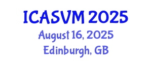 International Conference on Animal Science and Veterinary Medicine (ICASVM) August 16, 2025 - Edinburgh, United Kingdom