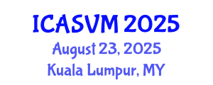 International Conference on Animal Science and Veterinary Medicine (ICASVM) August 23, 2025 - Kuala Lumpur, Malaysia