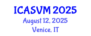 International Conference on Animal Science and Veterinary Medicine (ICASVM) August 12, 2025 - Venice, Italy