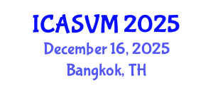 International Conference on Animal Science and Veterinary Medicine (ICASVM) December 16, 2025 - Bangkok, Thailand