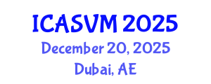 International Conference on Animal Science and Veterinary Medicine (ICASVM) December 20, 2025 - Dubai, United Arab Emirates