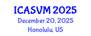 International Conference on Animal Science and Veterinary Medicine (ICASVM) December 20, 2025 - Honolulu, United States