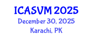 International Conference on Animal Science and Veterinary Medicine (ICASVM) December 30, 2025 - Karachi, Pakistan