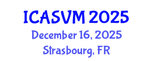 International Conference on Animal Science and Veterinary Medicine (ICASVM) December 16, 2025 - Strasbourg, France