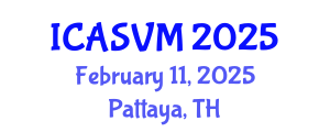 International Conference on Animal Science and Veterinary Medicine (ICASVM) February 11, 2025 - Pattaya, Thailand