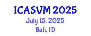 International Conference on Animal Science and Veterinary Medicine (ICASVM) July 15, 2025 - Bali, Indonesia