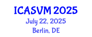 International Conference on Animal Science and Veterinary Medicine (ICASVM) July 22, 2025 - Berlin, Germany
