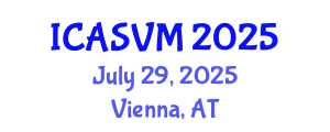 International Conference on Animal Science and Veterinary Medicine (ICASVM) July 29, 2025 - Vienna, Austria