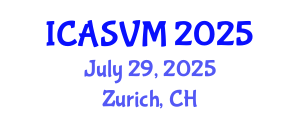 International Conference on Animal Science and Veterinary Medicine (ICASVM) July 29, 2025 - Zurich, Switzerland