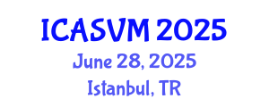 International Conference on Animal Science and Veterinary Medicine (ICASVM) June 28, 2025 - Istanbul, Turkey