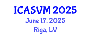 International Conference on Animal Science and Veterinary Medicine (ICASVM) June 17, 2025 - Riga, Latvia