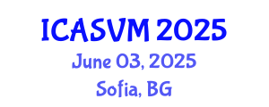 International Conference on Animal Science and Veterinary Medicine (ICASVM) June 03, 2025 - Sofia, Bulgaria