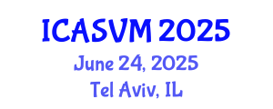 International Conference on Animal Science and Veterinary Medicine (ICASVM) June 24, 2025 - Tel Aviv, Israel