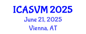 International Conference on Animal Science and Veterinary Medicine (ICASVM) June 21, 2025 - Vienna, Austria