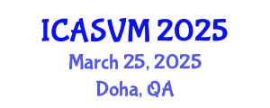 International Conference on Animal Science and Veterinary Medicine (ICASVM) March 25, 2025 - Doha, Qatar