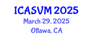 International Conference on Animal Science and Veterinary Medicine (ICASVM) March 29, 2025 - Ottawa, Canada