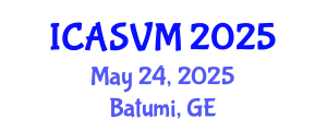 International Conference on Animal Science and Veterinary Medicine (ICASVM) May 24, 2025 - Batumi, Georgia